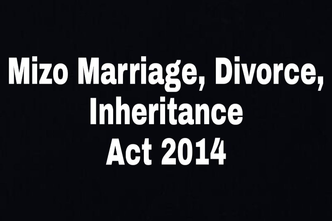 Mizo Marriage, Divorce, Inheritance Act 2014